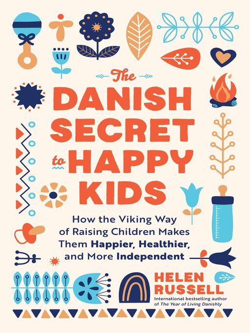 Title details for The Danish Secret to Happy Kids by Helen Russell - Wait list